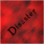Disaster