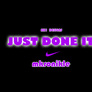 Just_done_it